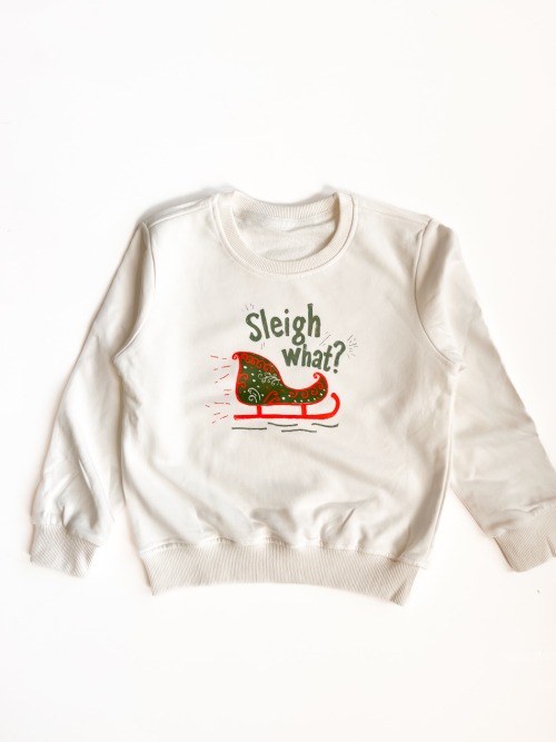 Sleigh What Sweatshirt